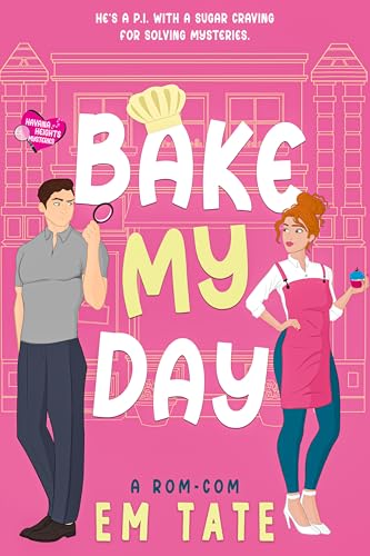 Bake My Day: A Hilarious Cozy Mystery Romantic Comedy