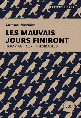 Les mauvais jours finiront: Hommage aux indésirables