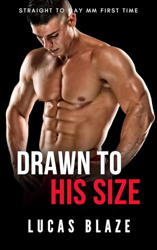 Drawn To His Size: Straight To Gay MM First Time