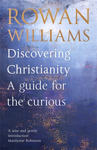 Discovering Christianity: A guide for the curious