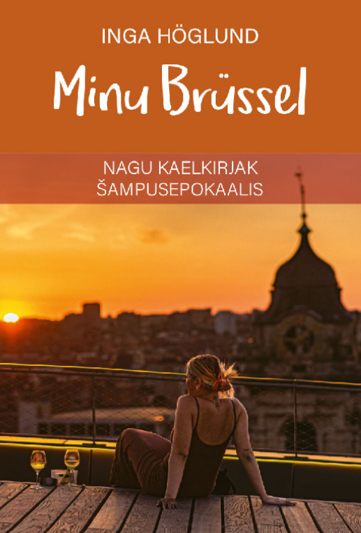 Minu Brüssel. Nagu kaelkirjak šampusepokaalis