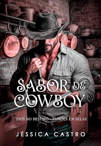 Sabor de Cowboy: Paixões em Selas (Fios do Destino)