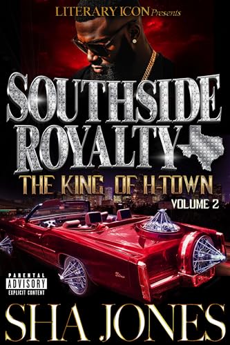 Southside Royalty: The King of H-Town : Volume 2