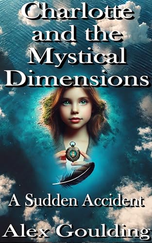 Charlotte and the Mystical Dimensions: A Sudden Accident