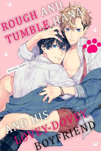 Rough and Tumble Hana: His Lovey-Dovey Boyfriend