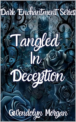 Tangled in Deception : A spicy marriage of convenience modern re-imagining of Rapunzel