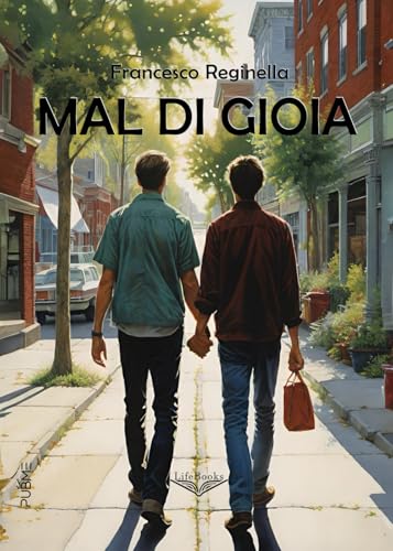Mal di gioia: (Collana Lifebooks - PubMe) (PubMe Romance)