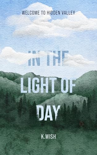 In the Light of Day: Welcome to Hidden Valley - A Small Town Romantic Suspense