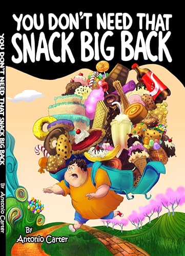 You Don't Need That Snack Big Back!