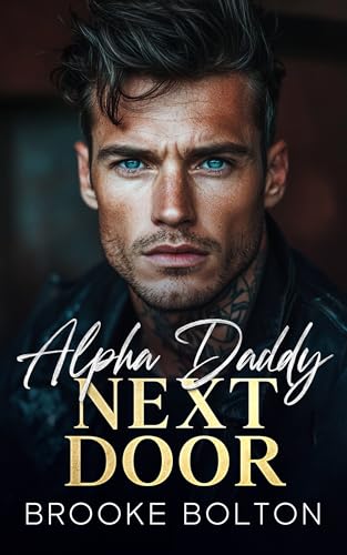 Alpha Daddy Next Door: A Rock Star Enemies to Lovers Romance