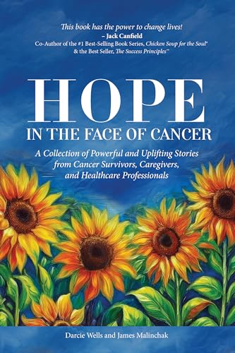 Hope in the Face of Cancer: A Collection of Powerful and Uplifting ...