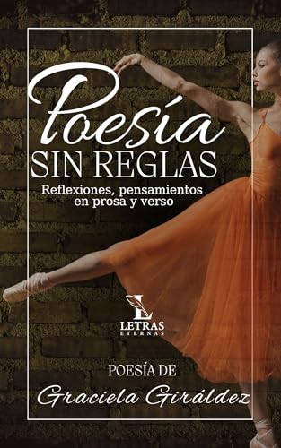 Poesía sin reglas: Reflexiones, pensamientos en prosa y verso