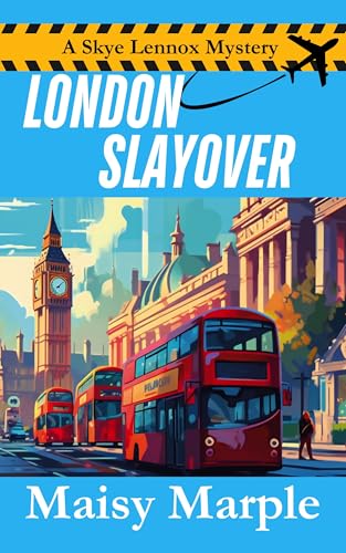 London Slayover: A Cozy Travel Mystery