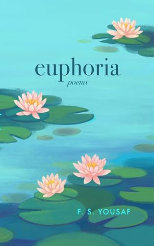 Euphoria: Poems on Love, Faith, and Beauty