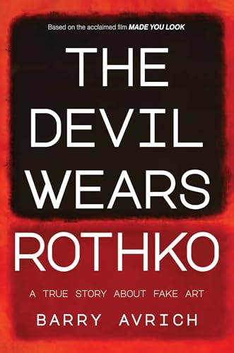 The Devil Wears Rothko: Inside The Art Scandal that Rocked the World