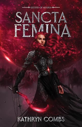 Sancta Femina (Legend of Asteria Book 1)