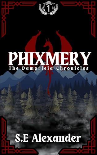 Phixmery: The Damorleia Chronicles