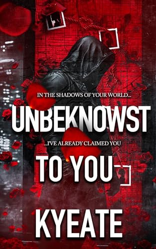Unbeknownst To You