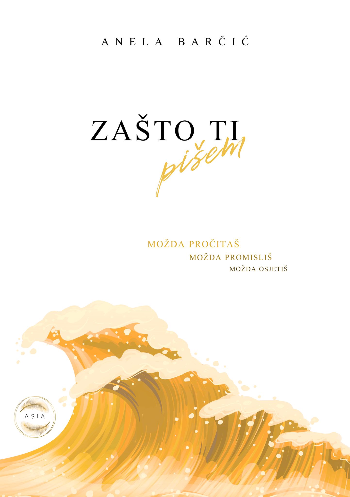 Zašto ti pišem