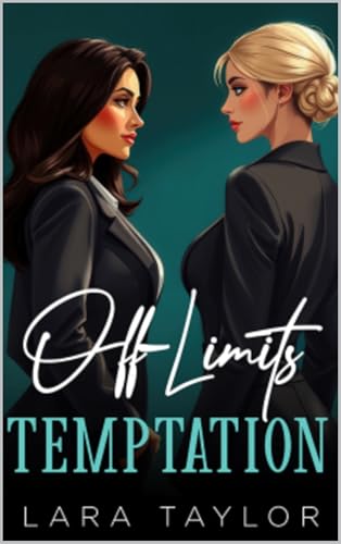 Off Limits Temptation: A Sizzling Sapphic Enemies-to-Lovers Romance
