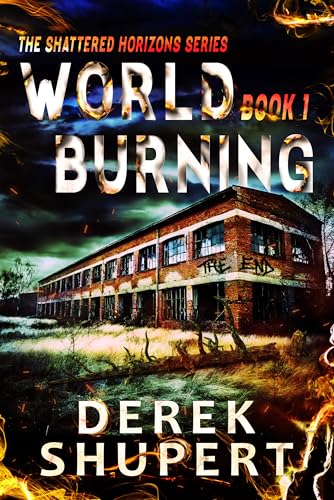 World Burning 1: A Post-Apocalyptic EMP/CME Survival Thriller