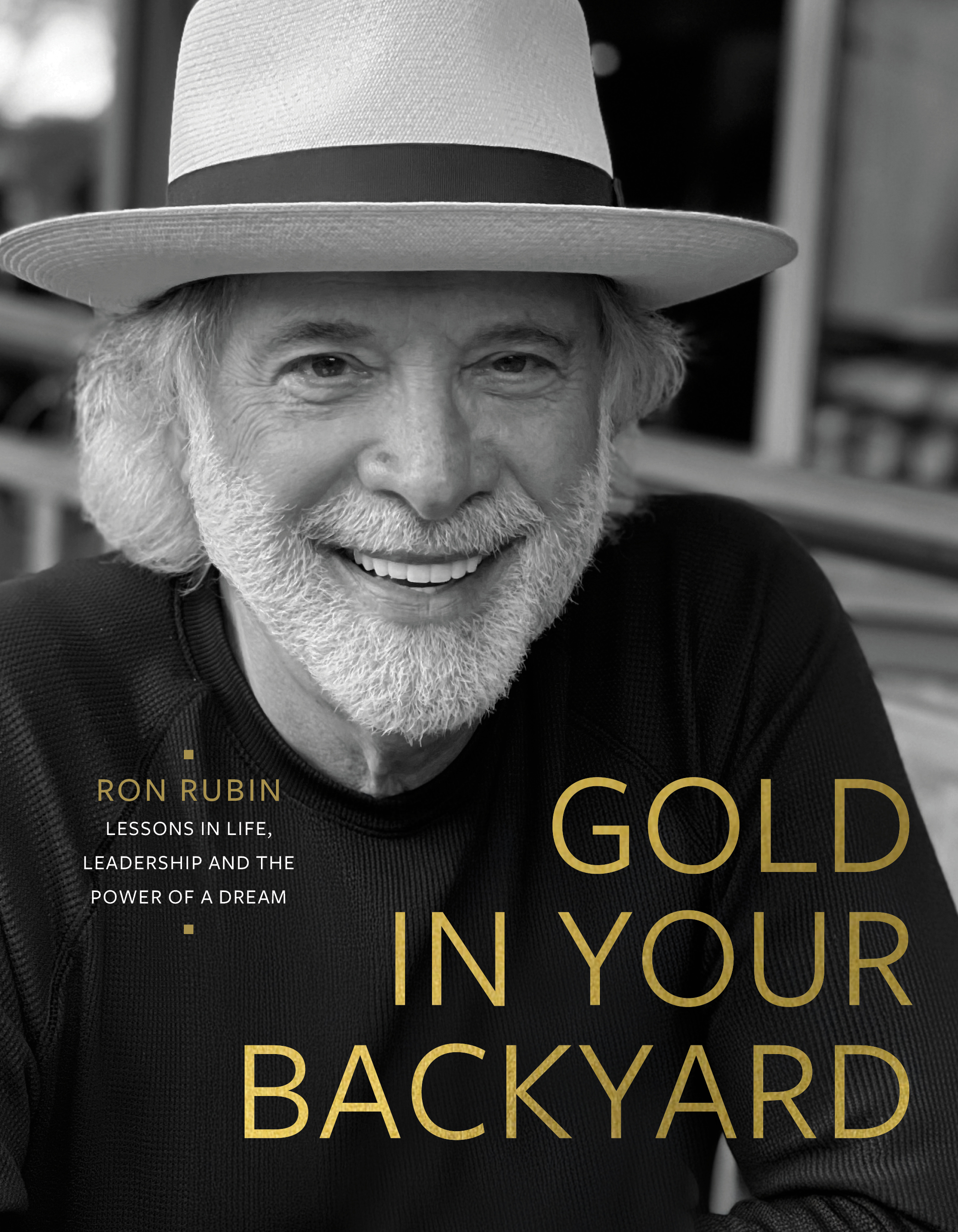 Gold in Your Backyard: Lessons in Life, Leadership and the Power of a Dream