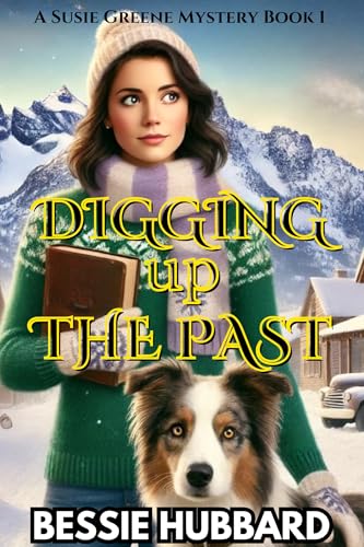 Digging Up the Past: A Susie Greene Mystery (Book 1)