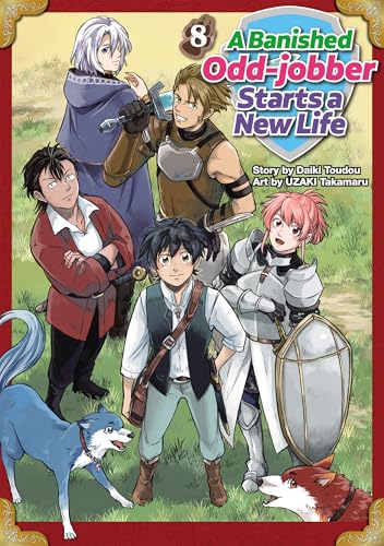 A Banished Odd-jobber Starts a New Life:Oidasareta Bannoushoku Ni Atarashii Jinsei Ga Hajimarimashita Vol.8