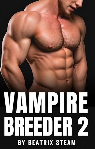 Vampire Breeder 2: Spicy Dark Paranormal Monster Breeding Erotica Short Story