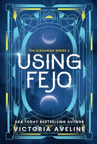 Using Fejo (The Clecanian Series #5)