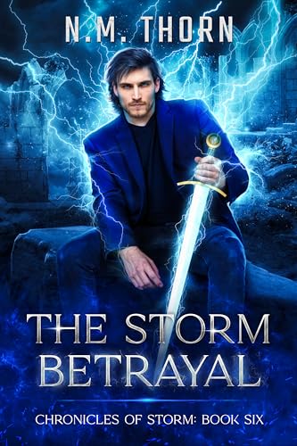 The Storm Betrayal: Chronicles of Storm Book Six