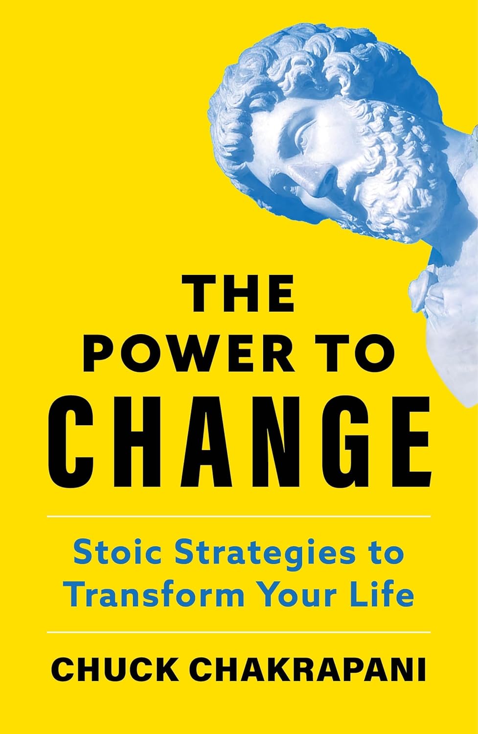 Stoic Change The Power to Change: Stoic Strategies to Transform Your Life by Chuck ...