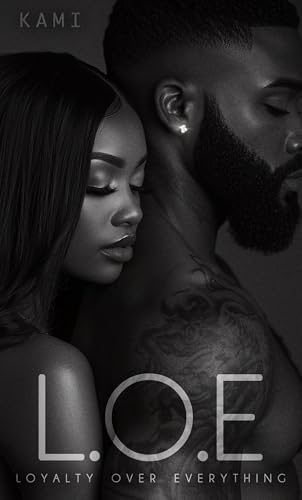 L.O.E: Loyalty Over Everything