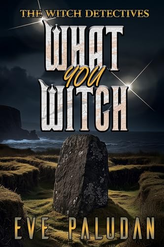 What You Witch: A Paranormal Women's Mystery Novel