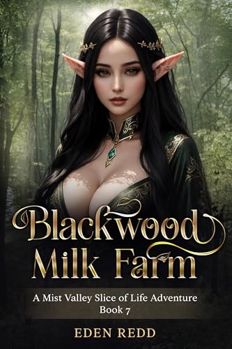 Blackwood Milk Farm: Book 7: A Mist Valley Slice of Life Adventure