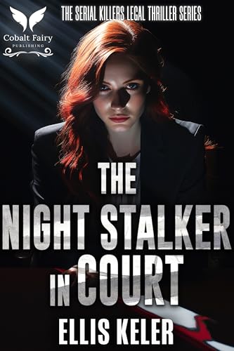 The Night Stalker In Court: A Serial Killers Legal Thriller