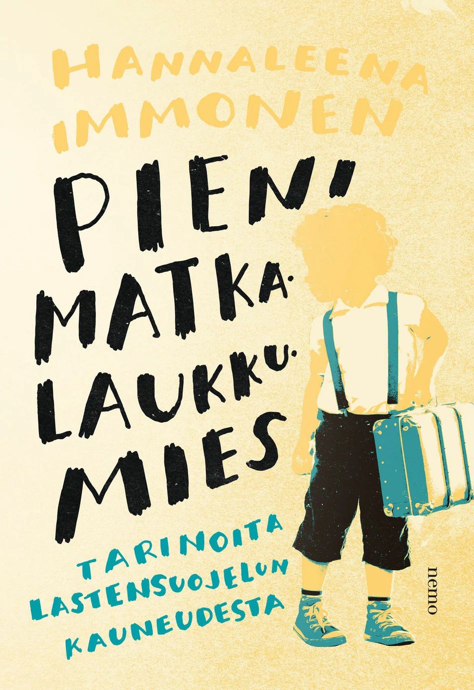 Pieni matkalaukkumies - Tarinoita lastensuojelun kauneudesta