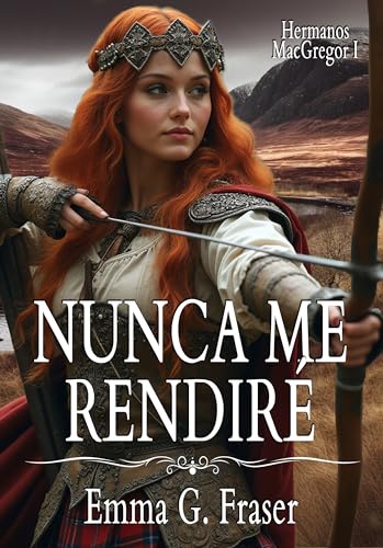 Nunca me rendiré (Hermanos MacGregor nº 1)