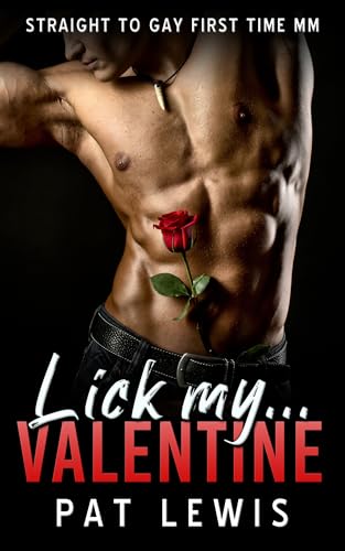 Lick My Valentine: Straight to Gay MM First Time