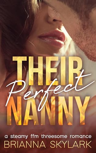 Their Perfect Nanny: A Steamy FFM Threesome Romance