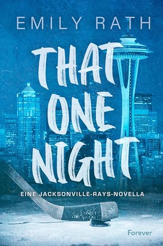 That One Night: Eine Jacksonville-Rays-Novella | Das Prequel zur internationalen TikTok-Sensation »Pucking Around« (Die Jacksonville Rays) (German Edition)