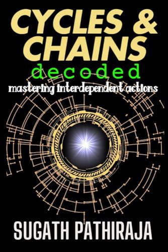 CYCLES & CHAINS DECODED: MASTERING INTERDEPENDENT ACTIONS