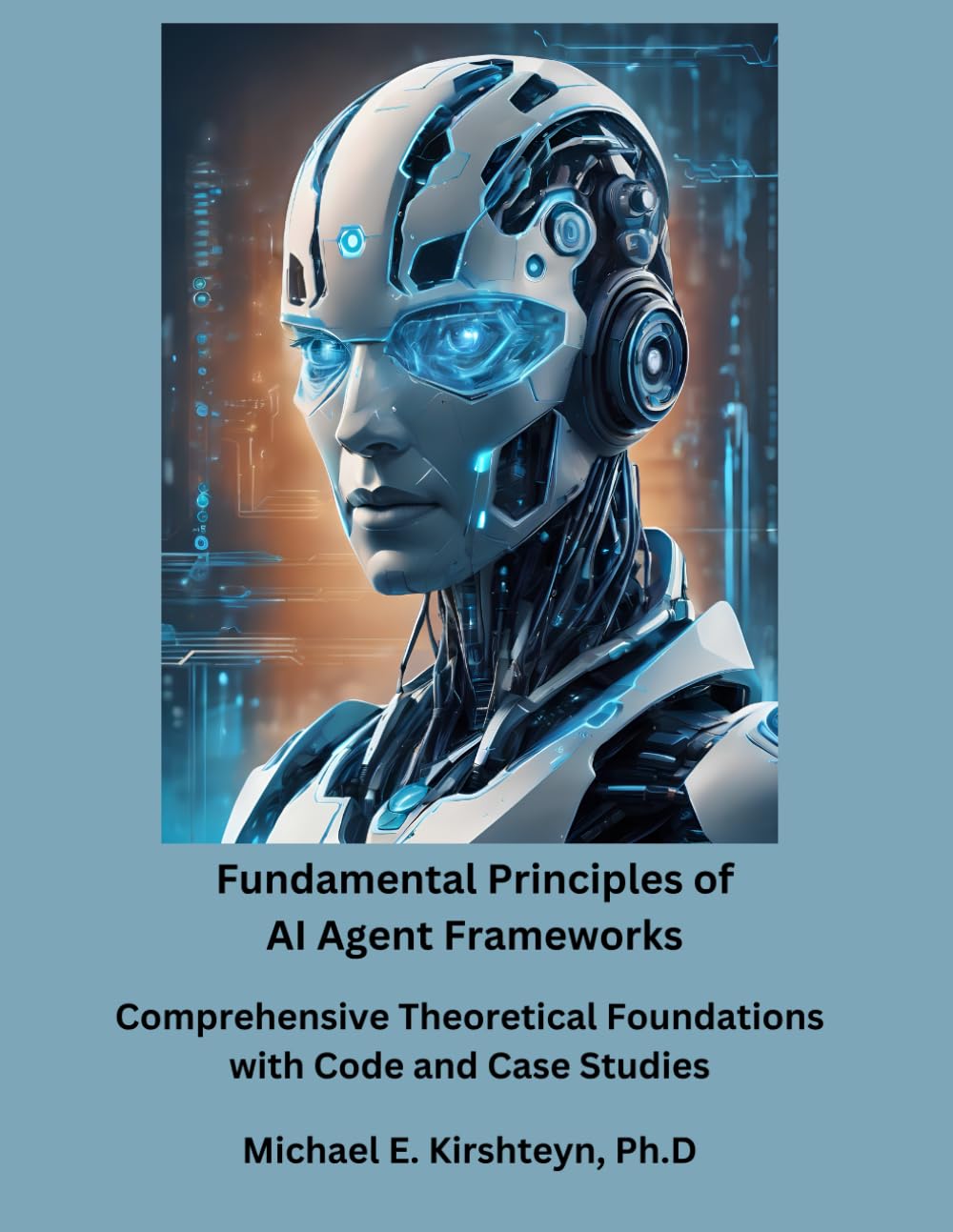 Fundamental Principles of AI Agent Frameworks: Comprehensive Theoretical Foundations with Code and Case Studies