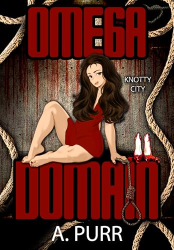 Omega Domain: Knotty-verse (Knotty City Book 1)