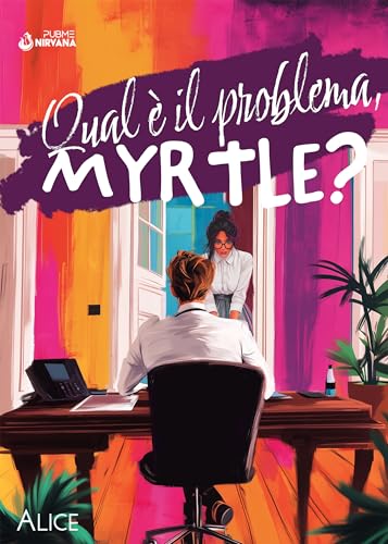 Qual è il problema, Myrtle?: (Collana Nirvana - PubMe) (PubMe Romance)