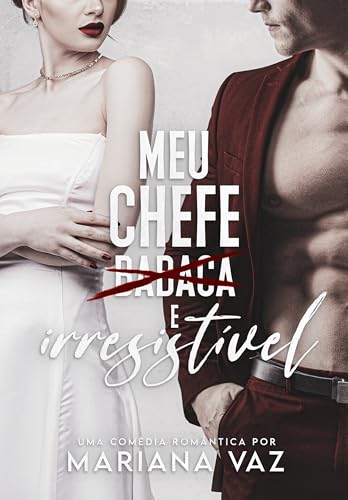 Meu Chefe Babaca e Irresistível
