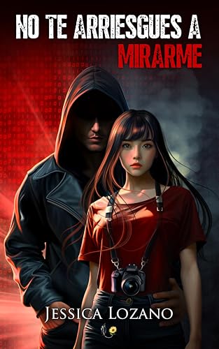 No te arriesgues a mirarme: Thriller romántico y enemies to lovers (Conexiones peligrosas nº 2)