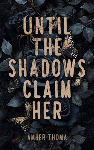 Until the Shadows Claim Her