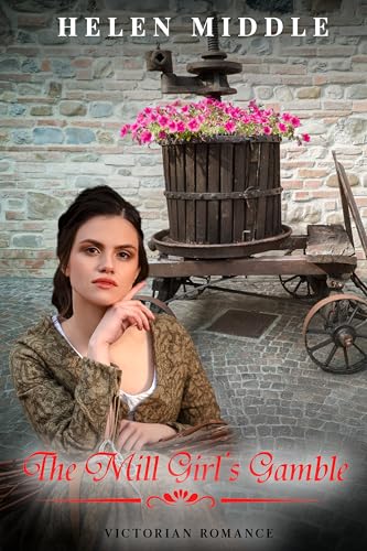 The Mill Girl's Gamble: Victorian Romance
