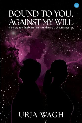 Bound to You, Against My Will